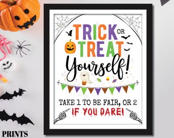 Trick or Treat Yourself, Take 1 to be Fair or 2 if you Dare, Please Take Halloween Candy, Sweet Treat, PRINTABLE 8x10/16x20” Sign <ID>
