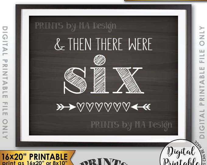 And Then There Were Six Pregnancy Announcement, There Were 6 Sign, Family of 6, PRINTABLE 8x10/16x20” Chalkboard Style Reveal Sign <ID>