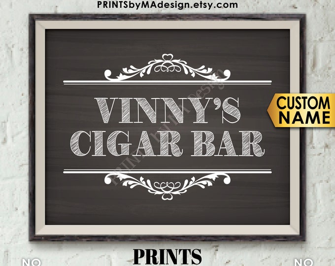 Cigar Bar Sign, Custom Name/Personalized Cigar Sign, His Birthday, Retirement, Man Cave, PRINTABLE 8x10” Chalkboard Style Cigar Bar Sign