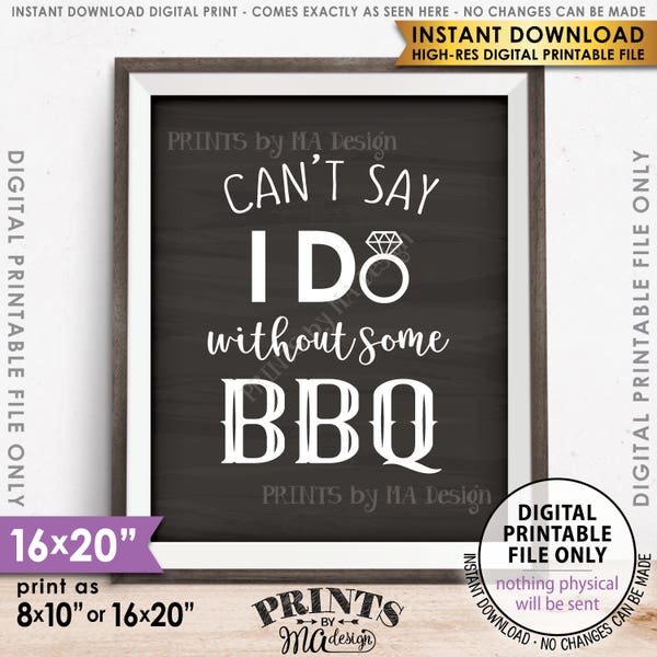 Can't Say I Do Without Some BBQ, Wedding Barbeque, I Do BBQ, Engagement, Shower BBQ, 8x10/16x20” Chalkboard Style Printable Instant Download