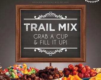 Trail Mix Sign, Make Your Own, Grab a Cup & Fill it Up, Birthday Wedding Favors Treats, PRINTABLE 8x10/16x20” Chalkboard Style Sign <ID>