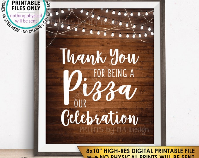 Pizza Sign, Thank you for being a Pizza our Celebration Late Night Pizza Party Display, Rustic Wood Style PRINTABLE 8x10” Pizza Sign <ID>