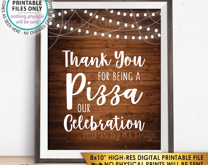 Pizza Sign, Thank you for being a Pizza our Celebration Late Night Pizza Party Display, Rustic Wood Style PRINTABLE 8x10” Pizza Sign <ID>