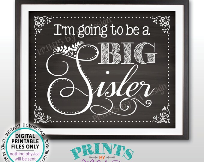 Pregnancy Announcement, I'm Going to be a Big Sister Photo Prop Pregnant Expecting Baby 2, PRINTABLE 8x10/16x20” Chalkboard Style Sign <ID>