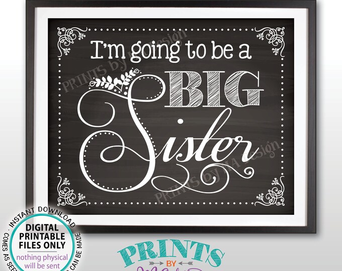 Pregnancy Announcement, I'm Going to be a Big Sister Photo Prop Pregnant Expecting Baby 2, PRINTABLE 8x10/16x20” Chalkboard Style Sign <ID>