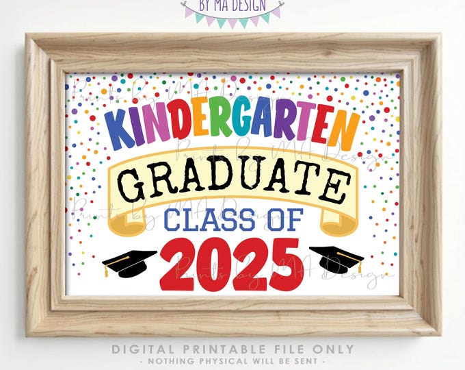 Kindergarten Graduate Sign, Class of 2025 Kindergarten Graduation, Colorful Confetti Style PRINTABLE 24x36” 2025 Grad Sign <ID>