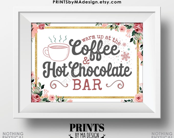 Coffee and Hot Chocolate Sign, Warm Up at the Hot Beverage Bar, Cocoa and Coffee, PRINTABLE 5x7” Blush/Rose Gold Floral Sign <ID>