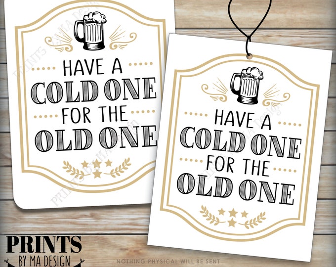 Have a Cold One for the Old One Cards, Cheers and Beers Bday Party Decor, Beer Mug, 4.25x5.5" Cards on PRINTABLE 8.5x11" Sheet <ID>