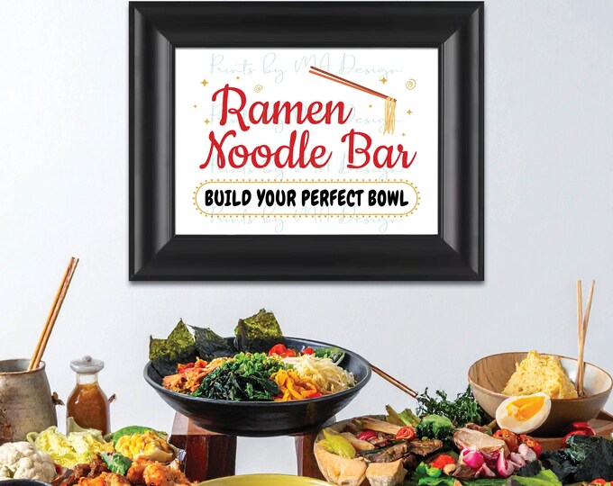 Ramen Noodle Bar Sign, Build Your Own Noodle Bowl, Party Food Station Buffet Sign, PRINTABLE 5x7” Sign <ID>