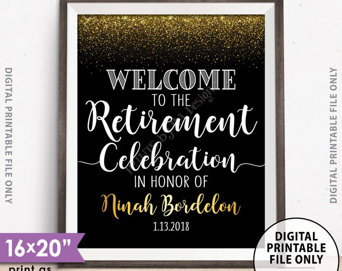 Retirement Party Sign, Welcome to the Retirement Celebration Welcome Sign, Black & Gold Glitter PRINTABLE 8x10/16x20” Retirement Party Sign