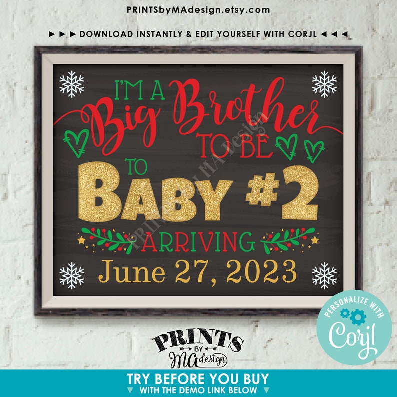 May include: A chalkboard style printable sign announcing the arrival of a new baby. The sign is decorated with snowflakes and greenery. The text reads "I'm a Big Brother to be Baby #2 Arriving June 27, 2023".