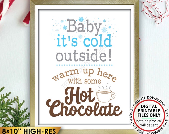 Hot Chocolate Sign, Baby It's Cold Outside Warm Up with some Hot Chocolate, Snowflake Winter Decor, PRINTABLE 8x10" Instant Download Sign