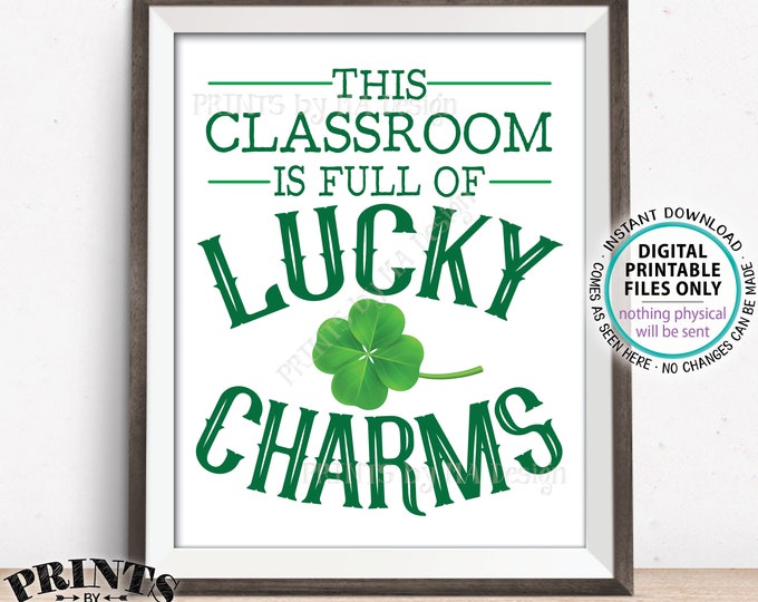 This Classroom is Full of Lucky Charms Sign, St Patrick's Day Classroom Decor, Teacher Gift, PRINTABLE 8x10” St Patrick's Day Sign <ID>