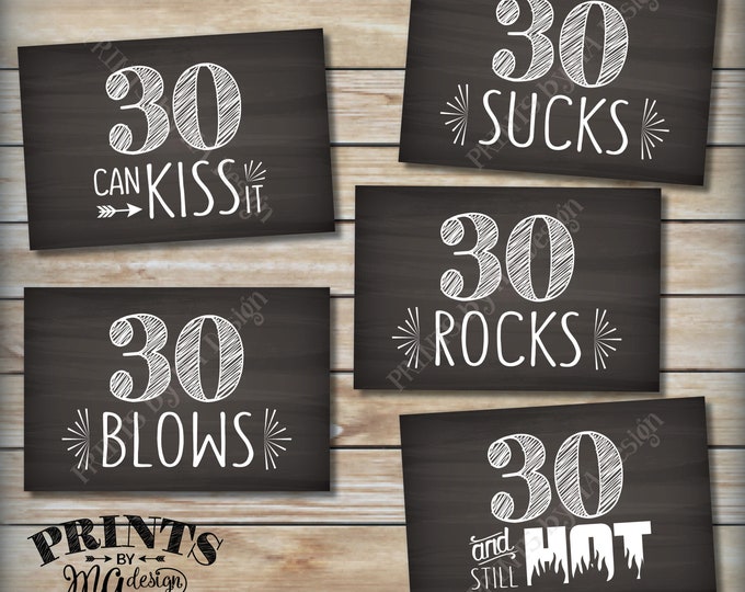 30th Birthday Signs, 30th Candy Bar, 30 Sucks Rocks Blows Can Kiss It Still Hot, Thirtieth B-dayParty, 5 Chalkboard Style 4x6" Signs <ID>