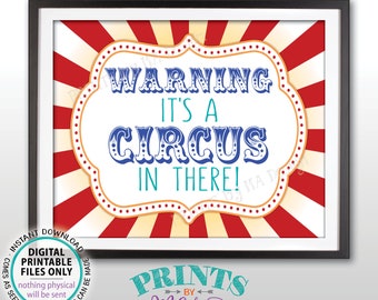 Circus Welcome Sign, Warning It's a Circus In There, Circus Entrance Sign, Carnival Birthday Sign, PRINTABLE 8x10/16x20” Circus Sign <ID>