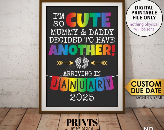 Rainbow Baby Number 2 Pregnancy Announcement Sign, I'm So Cute Mummy & Daddy Decided to Have Another, Mum Version, PRINTABLE A1 Size Sign