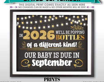 New Years Pregnancy Announcement, We'll Be Popping Bottles of a Different Kind in 2026 SEPTEMBER Dated PRINTABLE Baby Reveal Sign <ID>