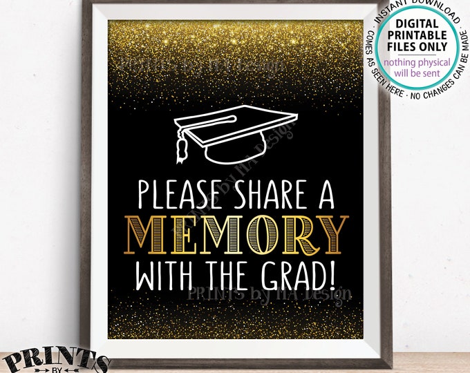 Graduation Party Sign, Please Share a Memory with the Grad, Leave a Memory, Grad Party Decor, PRINTABLE 8x10” Black & Gold Grad Sign <ID>