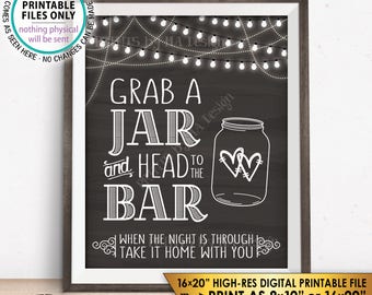 Grab Jar and Head to the Bar, Take it Home with You, Country Mason Jar Wedding Sign, PRINTABLE 8x10/16x20” Chalkboard Style Sign <ID>