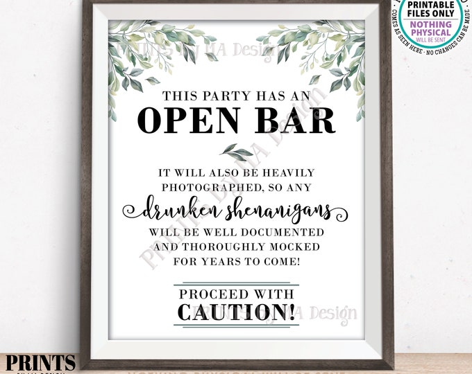 Open Bar Sign, Caution Drunken Shenanigans at Party Documented, Funny Alcohol, Watercolor Leaves Greenery, PRINTABLE 8x10/16x20” Sign <ID>