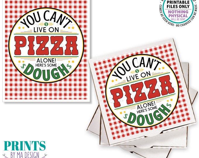 Graduation Gift Idea, You Can't Live on Pizza Alone, Here's Some Dough, Cannot Live on Pizza Box, PRINTABLE 8.5x11" Digital File <ID>
