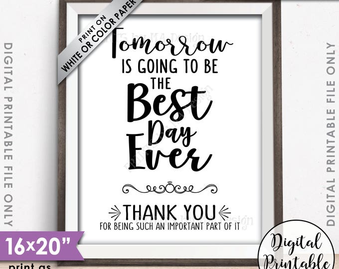 Tomorrow is Going to Be The Best Day Ever Thank You Sign Wedding Rehearsal Dinner Welcome Sign, 8x10/16x20” Printable Instant Download