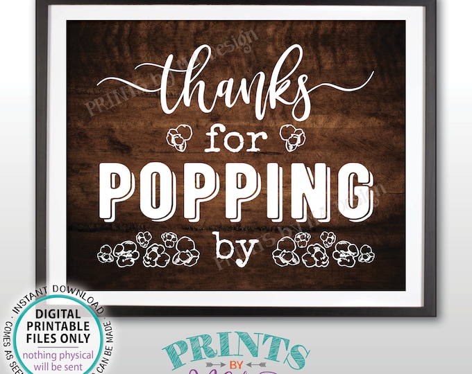 Thanks for Popping By Popcorn Sign, Popcorn Bar, PRINTABLE 8x10/16x20” Rustic Wood Style Sign, Wedding, Bridal or Baby Shower, Birthday <ID>