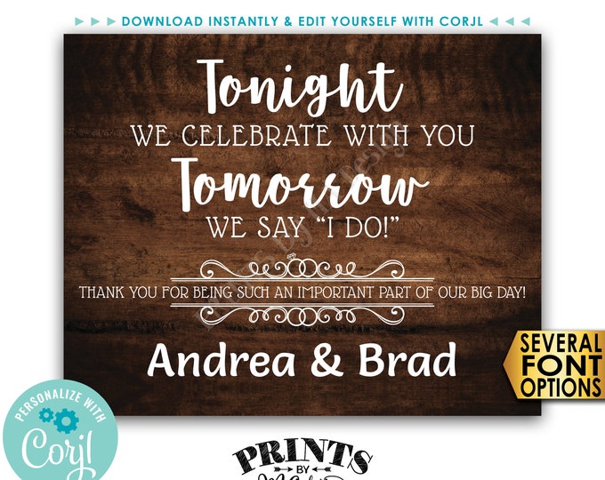 Tonight We Celebrate With You Tomorrow We Say I Do Rehearsal Dinner Sign, PRINTABLE 16x20” Rustic Wood Style Sign <Edit Yourself with Corjl>