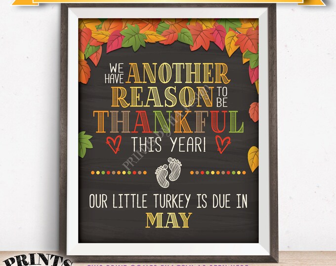Thanksgiving Pregnancy Announcement, Another Reason to be Thankful, Baby due in MAY Dated PRINTABLE Chalkboard Style Baby Reveal Sign <ID>