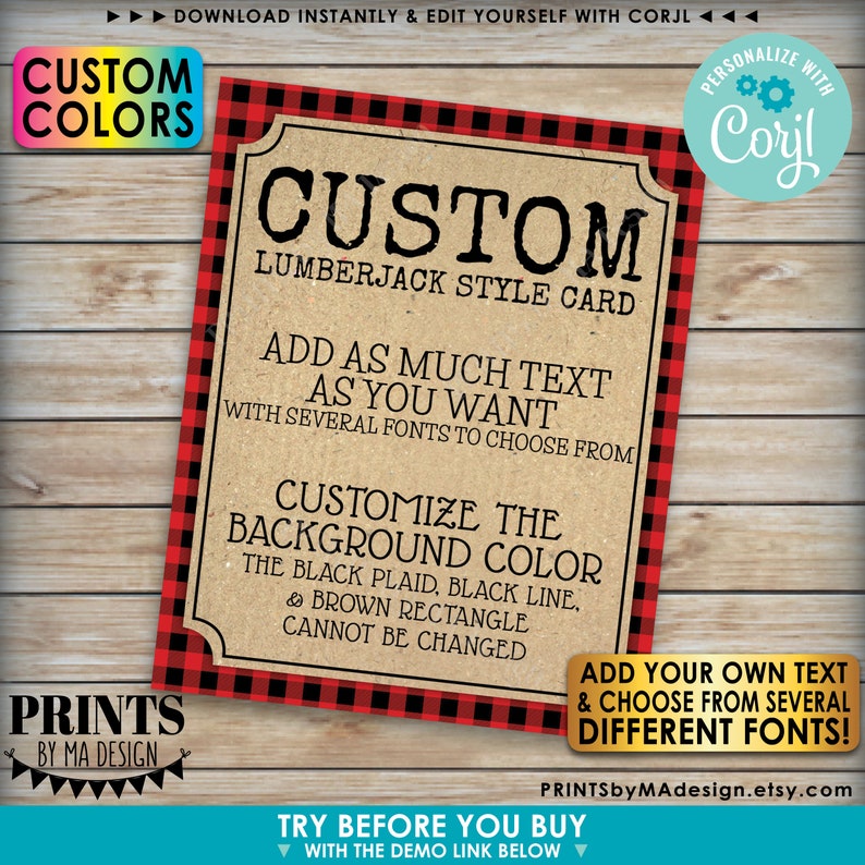 May include: A printable lumberjack style card with a red and black plaid background. The card says "Custom Lumberjack Style Card" and "Add as much text as you want with several fonts to choose from". It also says "Customize the background color. The black plaid, black line, & brown rectangle cannot be changed".