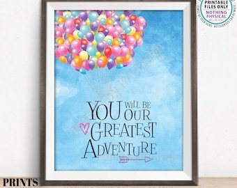 You Will Be our Greatest Adventure Nursery Art Balloons, Baby Girl Up Theme Baby Shower, PRINTABLE 8x10" Watercolor Style Sign <ID>