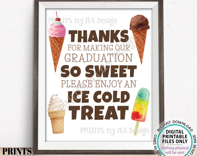 Thanks for making Our Graduation so Sweet Please Take a Treat Sign, Ice Cream Bar Ice Pops, PRINTABLE 8x10/16x20” Grad Party Decoration <ID>