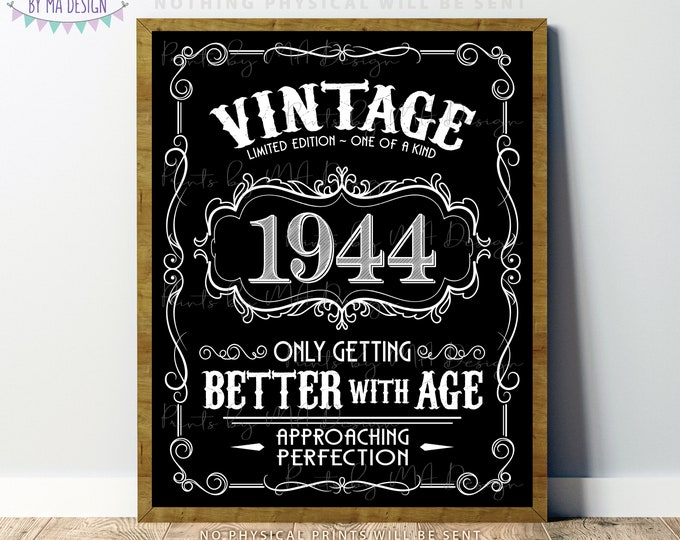 1944 Birthday Sign, Vintage Better with Age Poster, Whiskey Theme Decoration, PRINTABLE 8x10/16x20” Black & White Portrait 1944 Sign <ID>