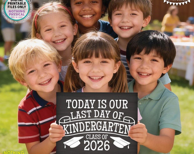 Our Last Day of Kindergarten Sign, Graduating Class of 2026 Graduation, PRINTABLE 8x10/16x20” Chalkboard Style Grad Party Decoration <ID>