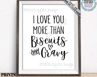 I Love You More Than Biscuits and Gravy Sign, Wedding Bridal Brunch, Country Kitchen, PRINTABLE 8x10/16x20” Breakfast Sign <ID>