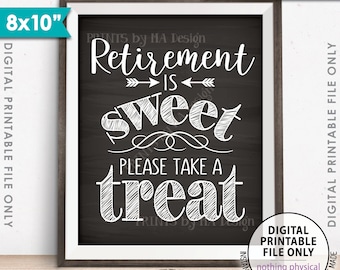 Retirement Sign, Retirement is Sweet Please Take a Treat Sign, Retirement Party Sign, PRINTABLE 8x10” Chalkboard Style Sign <ID>
