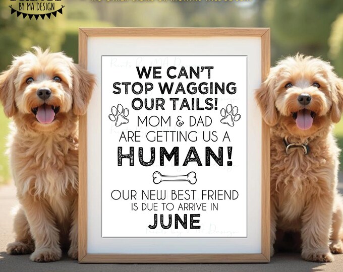 Dogs Pregnancy Announcement, Mom & Dad are Getting Us a Human, New Best Friend is Due in JUNE Dated PRINTABLE Baby Reveal Sign <ID>