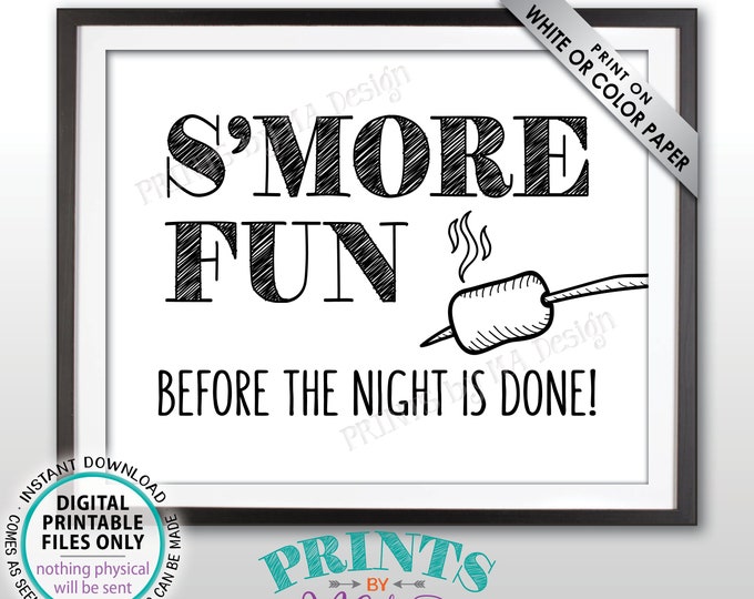 S'more Fun Before the Night is Done, Roast Marshmallows Smore Station, Toast S'mores Bar, PRINTABLE Black & White 8x10” S'more Sign <ID>