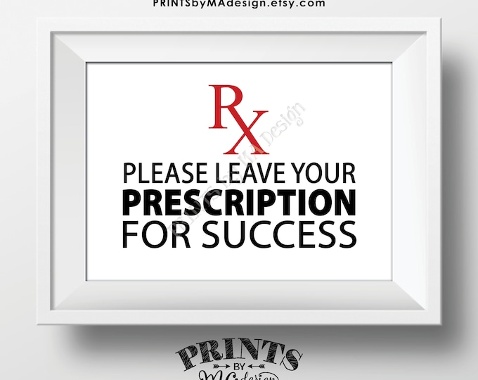 Please Leave Your Prescription for Success, Med School Grad Advice, Nurse Graduation, Nursing, PRINTABLE 5x7” Medical RX Advice Sign <ID>