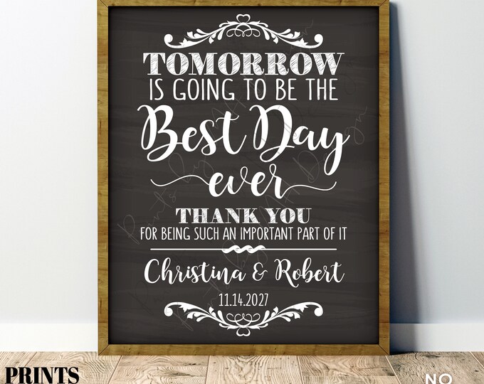 Rehearsal Dinner Sign, Tomorrow is Going to Be The Best Day Ever Wedding Rehearsal Thank You, PRINTABLE 16x20” Chalkboard Style Sign