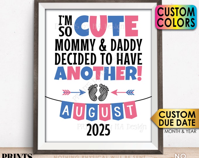 Baby Number 2 Pregnancy Announcement Sign, I'm So Cute Mommy and Daddy Decided to Have Another, PRINTABLE 8x10/16x20” Baby #2 Sign