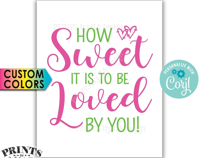 How Sweet it is to be Loved by You, Wedding Cake, Sweet Treat Dessert, PRINTABLE 8x10"/16x20" Sign <Edit Colors Yourself with Corjl>