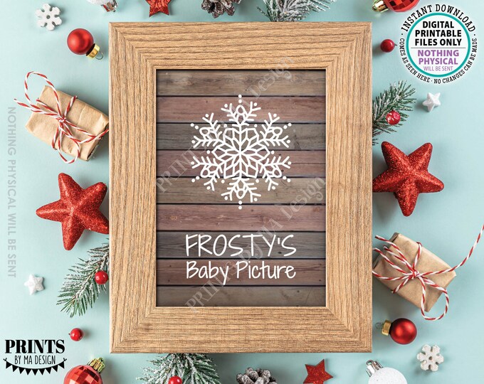 Frosty's Baby Picture, Snowman Collection, PRINTABLE 5x7” Rustic Wood Style Sign, Snowflake Winter Decor, Christmas Digital File <ID>