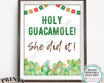 Holy Guacamole She Did It! PRINTABLE 8x10/16x20” Cactus Themed Sign, Tacos Nachos Fiesta Graduation Party Decorations <Instant Download>