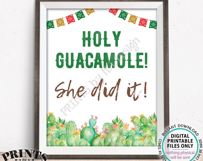 Holy Guacamole She Did It! PRINTABLE 8x10/16x20” Cactus Themed Sign, Tacos Nachos Fiesta Graduation Party Decorations <Instant Download>