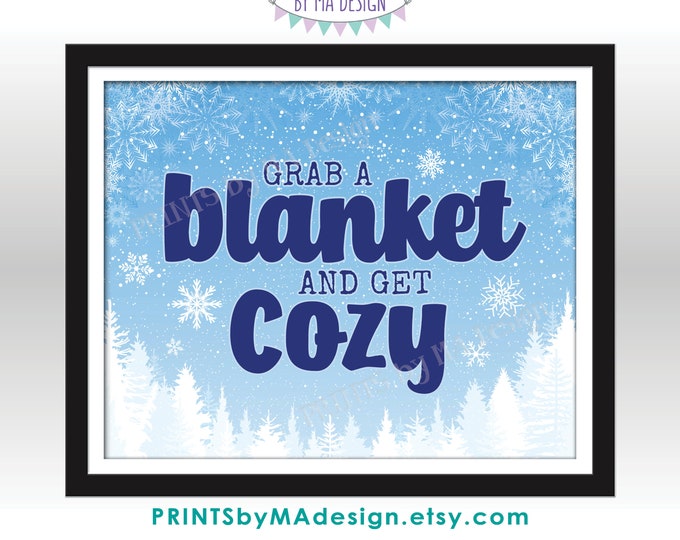 Blanket Sign, Grab a Blanket and Get Cozy, Warm Up Here, PRINTABLE 8x10/16x20” Winter Themed Favors Sign, Snowflakes and Pine Trees <ID>