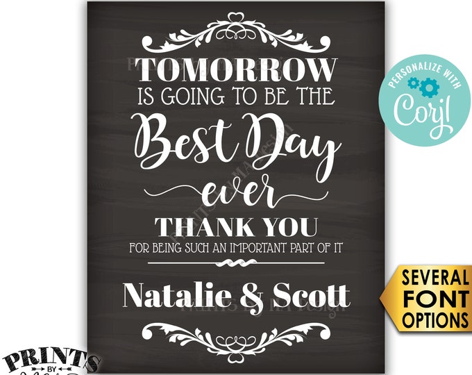 Tomorrow is Going to Be The Best Day Ever Rehearsal Dinner Sign, Custom PRINTABLE 16x20” Chalkboard Style Sign <Edit Yourself with Corjl>