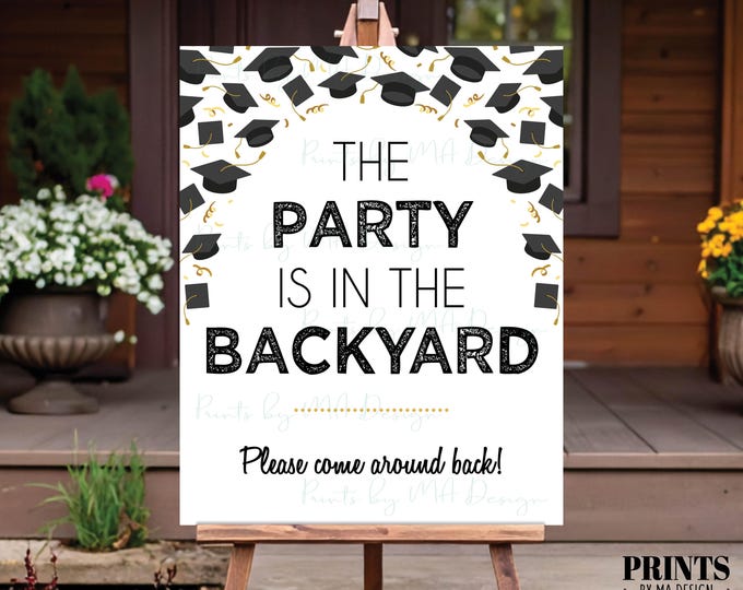 Graduation Party is in the Backyard Sign, Please Come Around Back, Graduate Celebration is in Back, PRINTABLE 8x10/16x20” Grad Sign <ID>