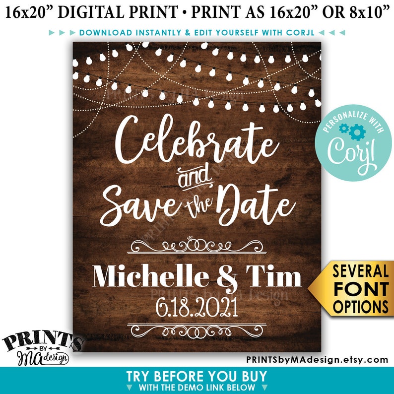 May include: A rustic wood background with white string lights and the text "Celebrate and Save the Date" in white cursive font. Below the text is "Michelle & Tim" and the date "6.18.2021" in white font. The text "PERSONALIZE WITH Corjl!" is in a blue circle with a gear icon in the upper right corner. The text "SEVERAL FONT OPTIONS" is in the lower right corner. The text "PRINTSbyMAdesign.etsy.com" is in the lower center. The text "TRY BEFORE YOU BUY WITH THE DEMO LINK BELOW" is in the lower center.