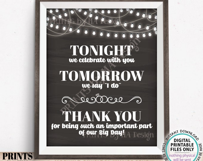 Tonight We Celebrate With You Tomorrow We Say I Do Rehearsal Dinner Sign, Wedding Thanks, PRINTABLE 8x10/16x20” Chalkboard Style Sign <ID>